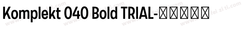 Komplekt 040 Bold TRIAL字体转换